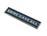 SOME GAVE ALL Thin Blue Line Citation Bar Police Undress Merit Award Commendation Lapel Pin